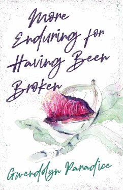 More Enduring for Having Been Broken - Paradice, Gwendolyn Christy