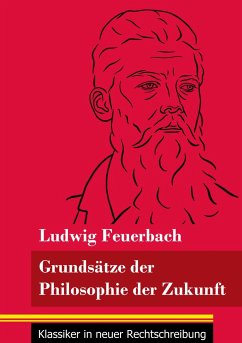 Grundsätze der Philosophie der Zukunft - Feuerbach, Ludwig