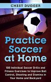 Practice Soccer At Home (eBook, ePUB)