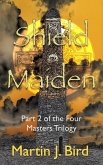 Shield Maiden (The Four Masters Series, #2) (eBook, ePUB) Shield Maiden (The Four Masters Series, #2) (eBook, ePUB)