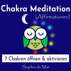 Chakra Meditation (Affirmationen) - 7 Chakren öffnen & aktivieren (MP3-Download)