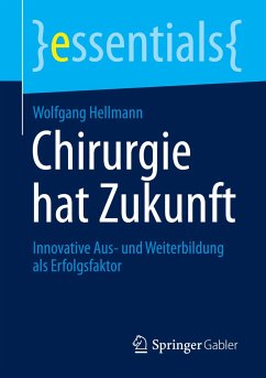 Chirurgie hat Zukunft - Hellmann, Wolfgang