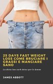 25 Days Fast Weight Loss Come bruciare i grassi e mangiare sano (eBook, ePUB)