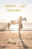 Impostor, ¿yo? Nunca más... (eBook, ePUB)