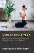 Iniziare con lo Yoga: (eBook, ePUB) - Bild 1