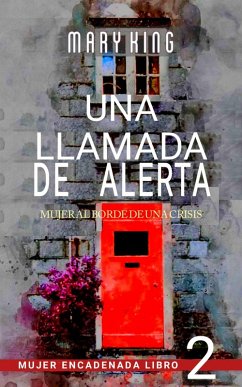 Una Llamada de Alerta (Mujer Encadenada Libro 2, #2) (eBook, ePUB) - King, Mary