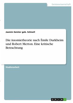 Die Anomietheorie nach Èmile Durkheim und Robert Merton. Eine kritische Betrachtung