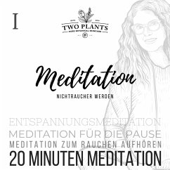 Meditation Nichtraucher werden - Meditation I - 20 Minuten Meditation (MP3-Download) - Heyn, Christiane M.