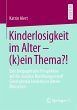 Kinderlosigkeit im Alter - (k)ein... - Bild 1