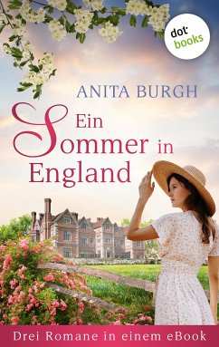 Ein Sommer in England: Drei Romane in einem eBook (eBook, ePUB) - Burgh, Anita
