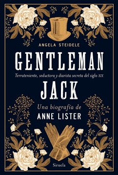 Gentleman Jack. Una biografía de Anne Lister (eBook, ePUB) - Steidele, Angela