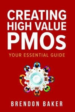Creating High Value PMOs (eBook, ePUB) - Baker, Brendon