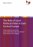 The Role of Local Political Elites in East Central Europe (eBook, PDF)