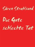 Die Gute schlechte Tat (eBook, ePUB)
