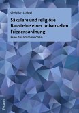 Säkulare und religiöse Bausteine einer universellen Friedensordnung (eBook, PDF)