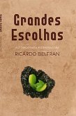 Grandes escolhas: Autobiografía regeneradora (eBook, ePUB)