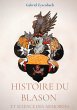 Histoire du Blason et science des... - Bild 1