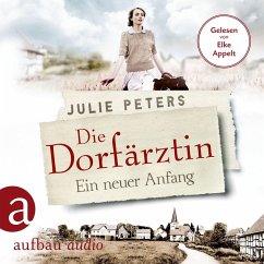 Die Dorfärztin - Ein neuer Anfang / Eine Frau geht ihren Weg Bd.1 (MP3-Download) - Peters, Julie