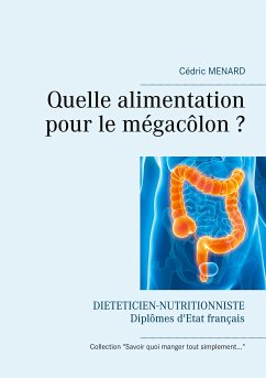 Quelle alimentation pour le mégacôlon ? (eBook, ePUB)