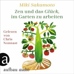 Zen und das Glück, im Garten zu arbeiten (MP3-Download) - Sakamoto, Miki