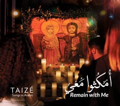Taizé: Remain With Me-Omkouthou Ma'Y-Arabische L - Diverse