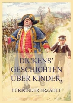 Dickens' Geschichten über Kinder, für Kinder erzählt - Dickens, Charles
