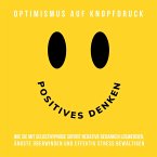 Hypnose-Hörbuch: Positives Denken - Optimismus auf Knopfdruck (MP3-Download)