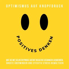 Hypnose-Hörbuch: Positives Denken - Optimismus auf Knopfdruck (MP3-Download) - Lynen, Patrick