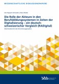 Die Rolle der Akteure in den Berufsbildungssystemen in Zeiten der Digitalisierung - ein deutsch-schweizerischer Vergleic