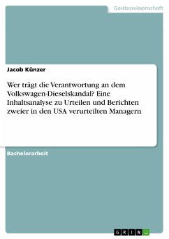 Wer trägt die Verantwortung an dem Volkswagen-Dieselskandal? Eine Inhaltsanalyse zu Urteilen und Berichten zweier in den USA verurteilten Managern (eBook, PDF)