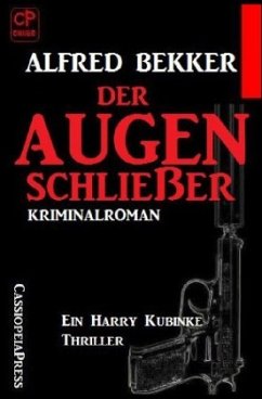Der Augenschließer: Ein Harry Kubinke Thriller - Bekker, Alfred