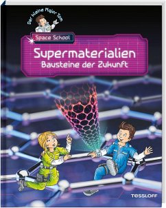 Der kleine Major Tom. Space School. Band 3. Supermaterialien - Bausteine der Zukunft - Flessner, Bernd;Fleßner, Hannah