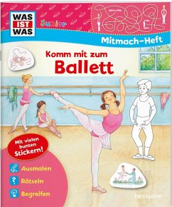 WAS IST WAS Junior Mitmachheft Komm mit zum Ballett - Marti, Tatjana