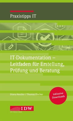 IT-Dokumentation - Leitfaden für Erstellung, Prüfung und Beratung - Nestler, Diana;Fischer, Thomas