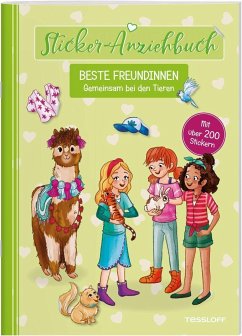 Sticker-Anziehbuch. Beste Freundinnen. Gemeinsam bei den Tieren. - Reindl, Julia