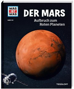 WAS IST WAS Band 144 Der Mars. Aufbruch zum Roten Planeten - Baur, Manfred