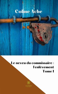 Le neveu du commissaire : l’enlèvement - Tome 1 (eBook, ePUB) - Ache, Coline