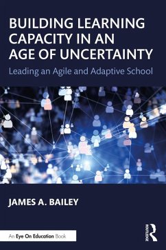 Building Learning Capacity in an Age of Uncertainty (eBook, ePUB) - Bailey, James A.