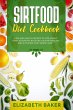 Sirtfood Diet Cookbook: Quick and... - Bild 1