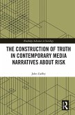 The Construction of Truth in Contemporary Media Narratives about Risk (eBook, ePUB)