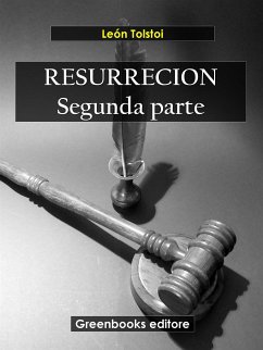 Resurrecion. Segunda parte (eBook, ePUB) - Tolstoi, León