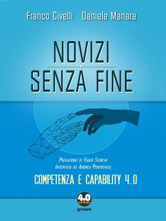 Novizi senza fine. Competenza e capability 4.0 (eBook, ePUB) - Civelli, Franco; Manara, Daniele; Storchi, Fabio