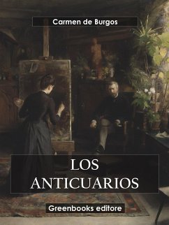 Los anticuarios (eBook, ePUB) - de Burgos, Carmen