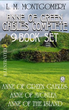 Anne Of Green Gables Complete 9 Book Set. Illustrated (eBook, ePUB) - Montgomery, Lucy Maud