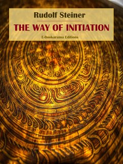 The Way of Initiation (eBook, ePUB) - Steiner, Rudolf