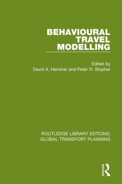 Behavioural Travel Modelling (eBook, ePUB) Behavioural Travel Modelling (eBook, ePUB)