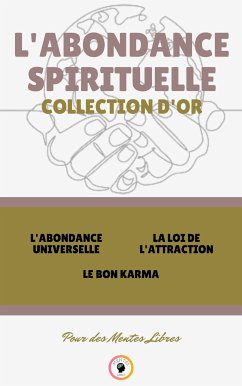 L'abondance universelle - le bon karma - la loi de l'attraction (3 livres) (eBook, ePUB) - LIBRES, MENTES