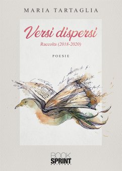 Versi dispersi - Raccolta (2018-2020) (eBook, ePUB) - Tartaglia, Maria