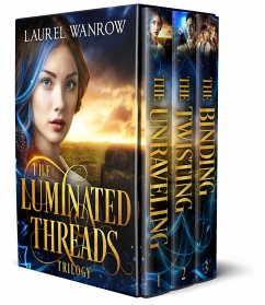 The Luminated Threads Trilogy (eBook, ePUB) - Wanrow, Laurel