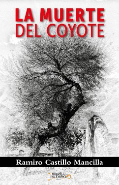 La muerte del coyote (eBook, ePUB) - Castillo Mancilla, Ramiro